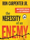 The Necessity of an Enemy (MP3): How the Battle You Face Is Your Best Opportunity